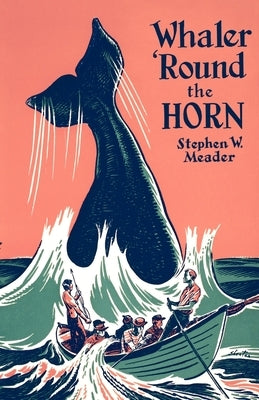 Whaler 'Round the Horn by Meader, Stephen W.