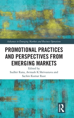 Promotional Practices and Perspectives from Emerging Markets by Rana, Sudhir