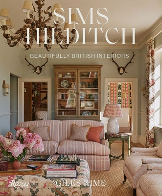 Sims Hilditch: Beautifully British Interiors by Kime, Giles