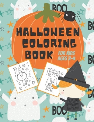Halloween Coloring Book for Kids Ages 2-4: Cute Non-Scary Halloween Designs for Toddlers and Preschoolers Including Witches, Ghosts, Pumpkins, Monster by Creative Toddlers Press