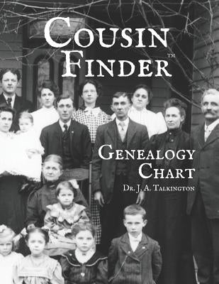 Cousin Finder: Genealogy Chart by Talkington, J. a.