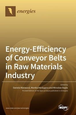 Energy-Efficiency of Conveyor Belts in Raw Materials Industry by Marasová, Daniela