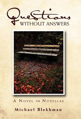 Questions Without Answers: A Novel in Novellas by Blekhman, Michael