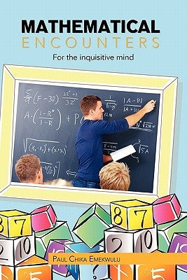 Mathematical Encounters by Emekwulu, Paul Chika