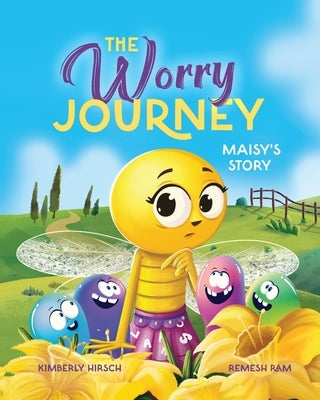 The Worry Journey: Maisy's Story (A Picture Book About Anxiety and Worrying) by Hirsch, Kimberly