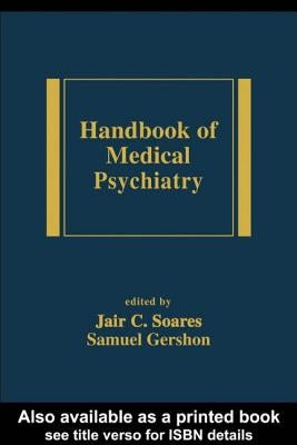 Handbook of Medical Psychiatry by Soares, Jair C.