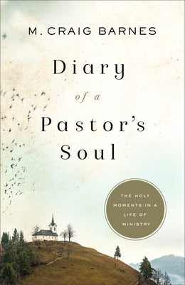 Diary of a Pastor's Soul by Barnes, M. Craig
