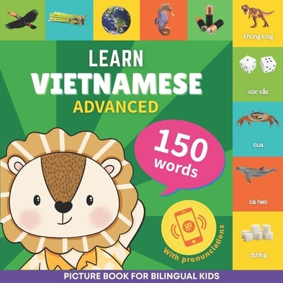 Learn vietnamese - 150 words with pronunciations - Advanced: Picture book for bilingual kids by Gnb
