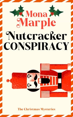 Nutcracker Conspiracy by Marple, Mona
