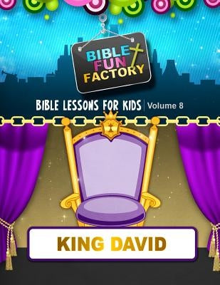 Bible Lessons for Kids: King David by Warner, Mary Kate