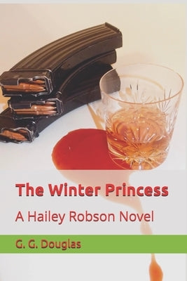 The Winter Princess: A Hailey Robson Novel by Douglas, G. G.