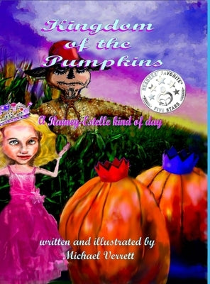 Kingdom of the Pumpkins (a Rainey-Estelle Kind of Day) by Verrett, Michael