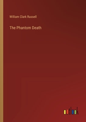 The Phantom Death by Russell, William Clark