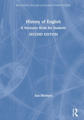 History of English: A Resource Book for Students by McIntyre, Dan