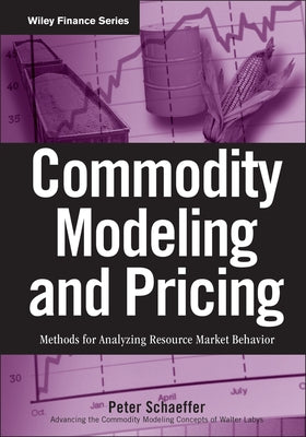 Commodity Modeling and Pricing by Schaeffer, Peter V.