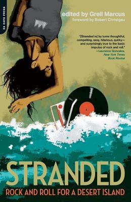 Stranded: Rock and Roll for a Desert Island by Marcus, Greil