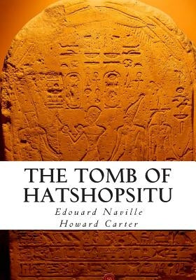 The Tomb of Hatshopsitu by Carter, Howard