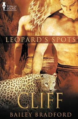 Leopard's Spots: Cliff by Bradford, Bailey