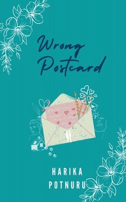 Wrong Postcard by Potnuru, Harika