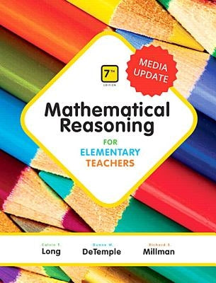 Mathematical Reasoning for Elementary Teachers Plus Mylab Math Media Update -- 24 Month Access Card Package [With Access Code] by Long, Calvin T.