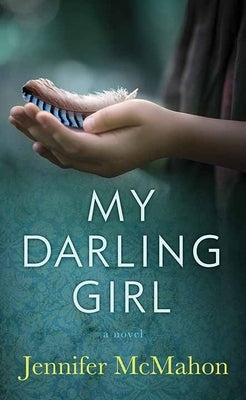 My Darling Girl by McMahon, Jennifer