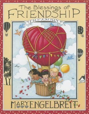 The Blessings of Friendship Treasury by Engelbreit, Mary