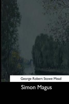 Simon Magus by Mead, George Robert Stowe