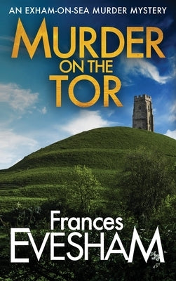 Murder On The Tor by Evesham, Frances