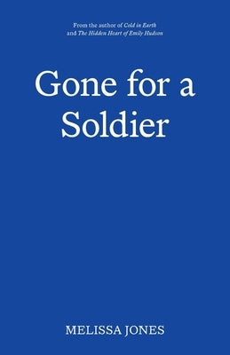 Gone For A Soldier by Jones, Melissa