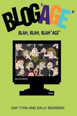 Blog'age': Blah, Blah, Blahage by Bearden, Sally