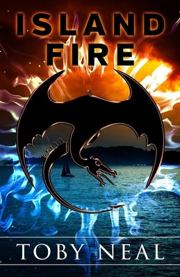 Island Fire by Neal, Toby