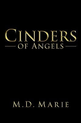 Cinders of Angels by Marie, M. D.