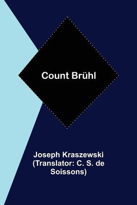 Count Brühl by Kraszewski, Joseph
