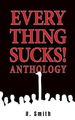 Everything Sucks! Anthology by Greenleaf, Shawn M.
