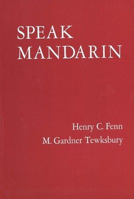 Speak Mandarin, Textbook by Fenn, Henry C.
