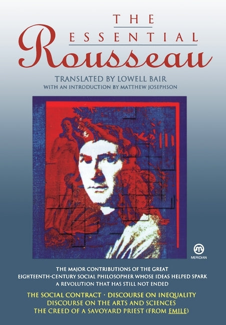 The Essential Rousseau by Rousseau, Jean-Jacques