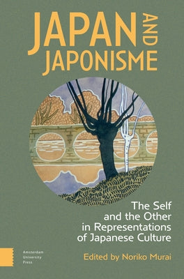 Japan and Japonisme: The Self and the Other in Representations of Japanese Culture by Murai, Noriko