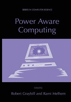 Power Aware Computing by Graybill, Robert