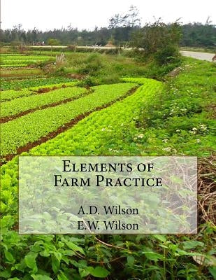 Elements of Farm Practice by Wilson, E. W.