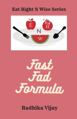 Fast FAD Formula: Lose weight with FAD Diets by Vijay, Radhika