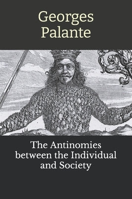 The Antinomies between the Individual and Society by Watson, Kirk