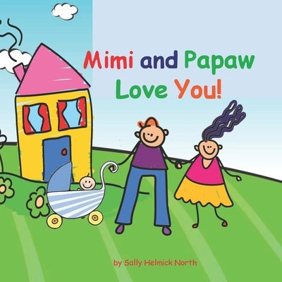 Mimi and Papaw Love You!: baby boy version by North, Sally Helmick