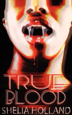True Blood by Holland, Shelia