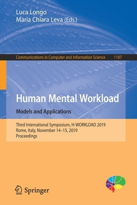 Human Mental Workload: Models and Applications: Third International Symposium, H-Workload 2019, Rome, Italy, November 14-15, 2019, Proceedings by Longo, Luca
