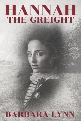 Hannah the Greight by Lynn, Barbara