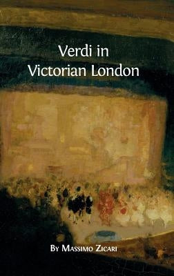 Verdi in Victorian London by Zicari, Massimo