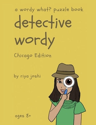 Detective Wordy: Chicago Edition by Joshi, Riya