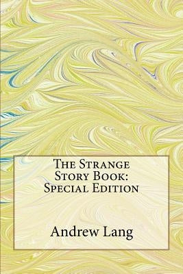 The Strange Story Book: Special Edition by Lang, Andrew
