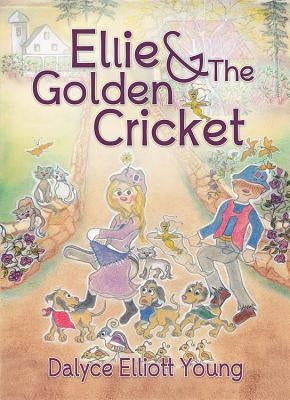 Ellie & the Golden Cricket by Elliott Young, Dalyce