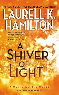 A Shiver of Light by Hamilton, Laurell K.